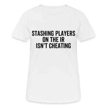 Stashing Players On The IR Isn't Cheating - Women's Breathable T-Shirt - white - Front - AI Model Female 172 dark (172cm)