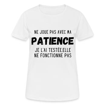 ne joue pas avec ma patience - T-shirt respirant Femme - blanc - Devant - AI Model Female 172 dark (172cm)