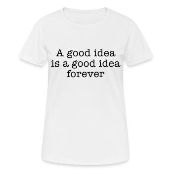 A good idea is a good idea forever - Women's Breathable T-Shirt - white - Front - AI Model Female 172 dark (172cm)