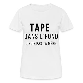 Tape dans l'fond J'suis pas ta mère - T-shirt respirant Femme - blanc - Devant - AI Model Female 172 dark (172cm)