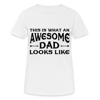 This Is What An Awesome Dad Looks Like - Frauen T-Shirt atmungsaktiv - Weiß - Vorne - AI Model Female 172 dark (172cm)