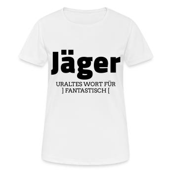 jäger - uraltes wort für fantastisch - Frauen T-Shirt atmungsaktiv - Weiß - Vorne - AI Model Female 172 dark (172cm)