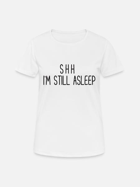 Ich schlafe noch - Frauen T-Shirt atmungsaktiv - Weiß