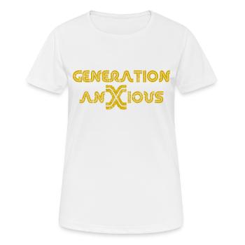 Funny Generation Anxious Sarcasm Humor Text Design - Women's Breathable T-Shirt - white - Front - AI Model Female 172 dark (172cm)