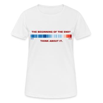 Global warming THE BEGINNING OF THE END? - Women's Breathable T-Shirt - white - Front - AI Model Female 172 dark (172cm)