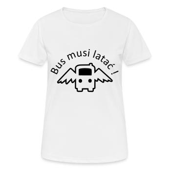 Der Bus muss fliegen - Frauen T-Shirt atmungsaktiv - Weiß - Vorne - AI Model Female 172 dark (172cm)