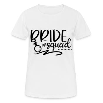 Bridal squad Wedding bride braut JGA Party - Frauen T-Shirt atmungsaktiv - Weiß - Vorne - AI Model Female 172 dark (172cm)