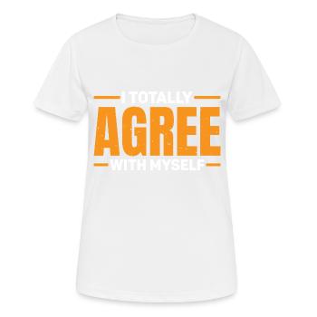 I Totally Agree With Myself 7 - Women's Breathable T-Shirt - white - Front - AI Model Female 172 dark (172cm)