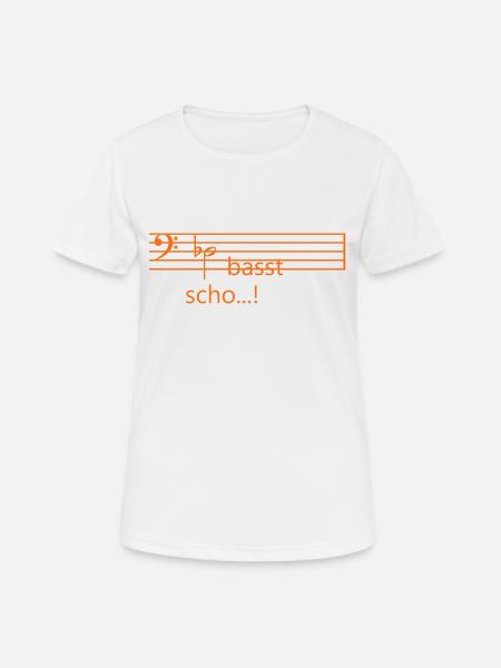 Des basst scho...! - Frauen T-Shirt atmungsaktiv - Weiß