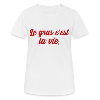 le gras c'est la vie - T-shirt respirant Femme - blanc - Devant - AI Model Female 172 dark (172cm)