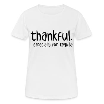 Besonders dankbar für Tequila - Frauen T-Shirt atmungsaktiv - Weiß - Vorne - AI Model Female 172 dark (172cm)