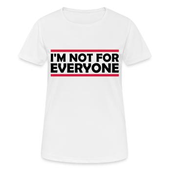 Im not for everyone - Frauen T-Shirt atmungsaktiv - Weiß - Vorne - AI Model Female 172 dark (172cm)