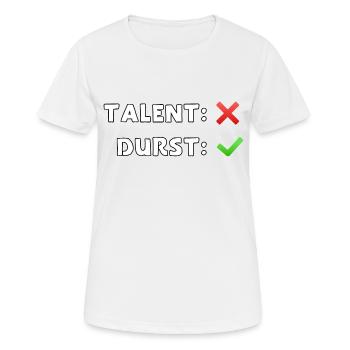 talent nein durst ja - Frauen T-Shirt atmungsaktiv - Weiß - Vorne - AI Model Female 172 dark (172cm)