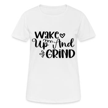 Wake Up And Grind - Women's Breathable T-Shirt - white - Front - AI Model Female 172 dark (172cm)