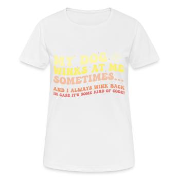 Mon chien me fait parfois un clin d’œil et je lui fais un clin d’œil en retour - T-shirt respirant Femme - blanc - Devant - AI Model Female 172 dark (172cm)