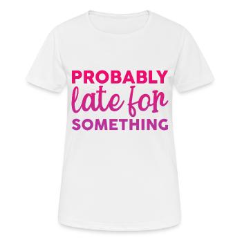Probably Late For Something 2 - Women's Breathable T-Shirt - white - Front - AI Model Female 172 dark (172cm)