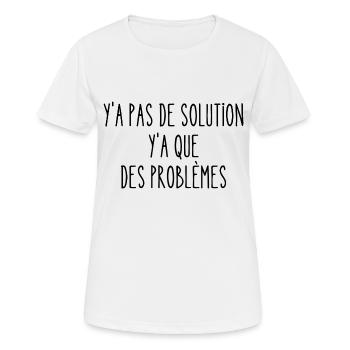 y a pas de solution - T-shirt respirant Femme - blanc - Devant - AI Model Female 172 dark (172cm)