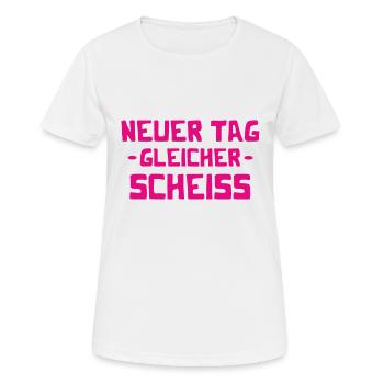 Neuer Tag - Gleicher Scheiss - Scheiß - Frauen T-Shirt atmungsaktiv - Weiß - Vorne - AI Model Female 172 dark (172cm)