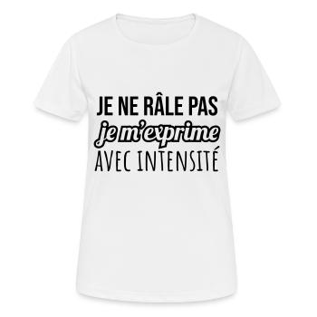 Je ne râle pas, je m’exprime avec intensité,Humour - T-shirt respirant Femme - blanc - Devant - AI Model Female 172 dark (172cm)