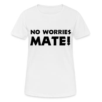 no worries mate - Frauen T-Shirt atmungsaktiv - Weiß - Vorne - AI Model Female 172 dark (172cm)
