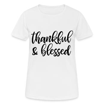 Thankful & Blessed - Mother's Day Valentine's Day - Frauen T-Shirt atmungsaktiv - Weiß - Vorne - AI Model Female 172 dark (172cm)