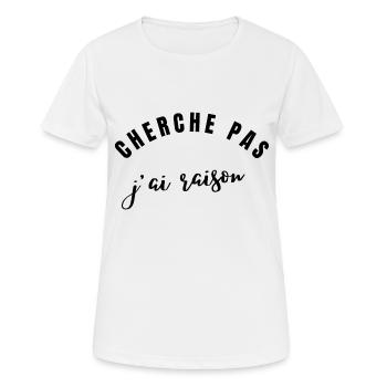 cherche pas j'ai raison - T-shirt respirant Femme - blanc - Devant - AI Model Female 172 dark (172cm)