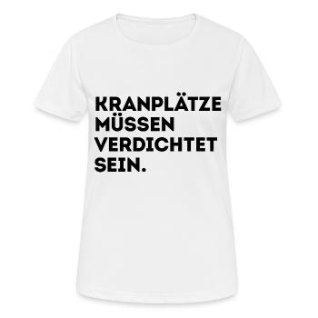 Kranplätze müssen verdichtet sein! - Frauen T-Shirt atmungsaktiv - Weiß - Vorne - AI Model Female 172 dark (172cm)