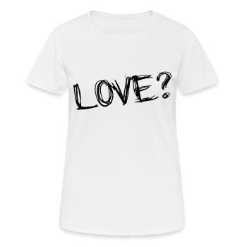 Love? - Frauen T-Shirt atmungsaktiv - Weiß - Vorne - AI Model Female 172 dark (172cm)