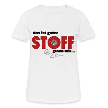 lustiges T-Shirt - das ist guter Stoff - Funshirt - Frauen T-Shirt atmungsaktiv - Weiß - Vorne - AI Model Female 172 dark (172cm)