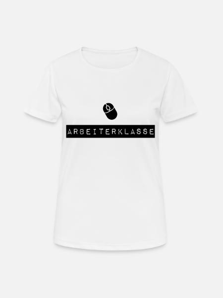 Arbeiterklasse - Frauen T-Shirt atmungsaktiv - Weiß