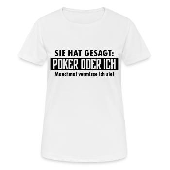 poker oder ich - Frauen T-Shirt atmungsaktiv - Weiß - Vorne - AI Model Female 172 dark (172cm)