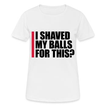 Je me suis rasé les couilles - T-shirt respirant Femme - blanc - Devant - AI Model Female 172 dark (172cm)