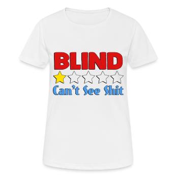 Blind Can't See Shit - Women's Breathable T-Shirt - white - Front - AI Model Female 172 dark (172cm)