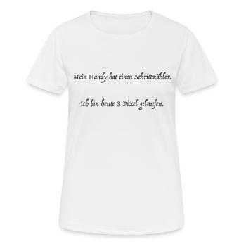 mein Handy hat einen Schrittzähler - Frauen T-Shirt atmungsaktiv - Weiß - Vorne - AI Model Female 172 dark (172cm)