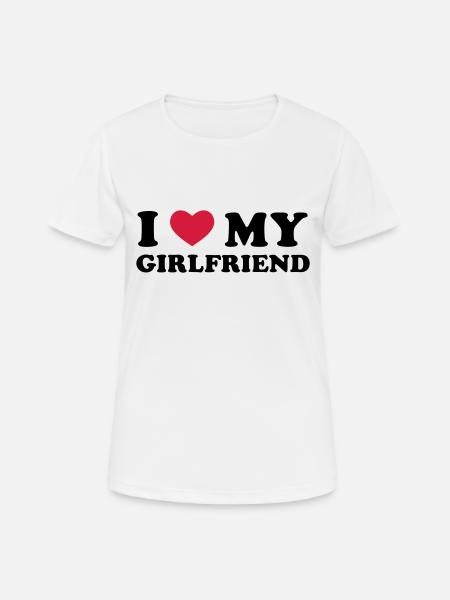 I Love My Girlfriend - Frauen T-Shirt atmungsaktiv - Weiß