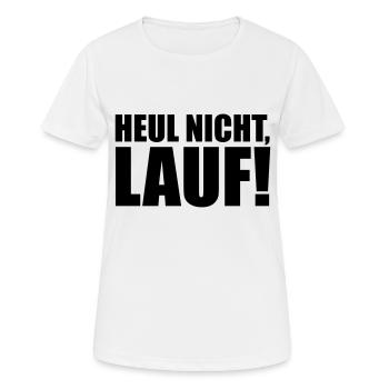 Heul nicht, Lauf! - Laufen, Joggen, Sport, Läufer - Frauen T-Shirt atmungsaktiv - Weiß - Vorne - AI Model Female 172 dark (172cm)