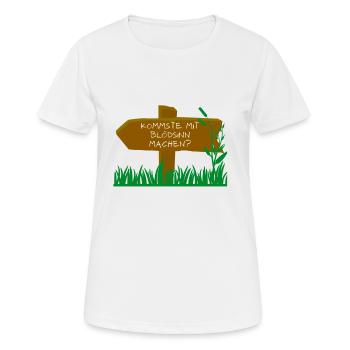 Kommste mit Blödsinn machen? - Frauen T-Shirt atmungsaktiv - Weiß - Vorne - AI Model Female 172 dark (172cm)