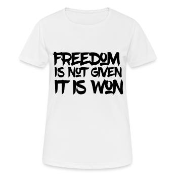 Freiheit ist nicht gegeben, dass sie gewonnen wird - Frauen T-Shirt atmungsaktiv - Weiß - Vorne - AI Model Female 172 dark (172cm)