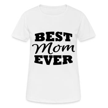Best mom ever - Women's Breathable T-Shirt - white - Front - AI Model Female 172 dark (172cm)