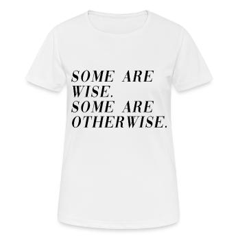 Certains sont sages, d’autres le sont autrement - T-shirt respirant Femme - blanc - Devant - AI Model Female 172 dark (172cm)