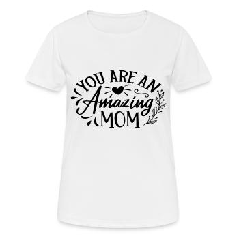 Tu es une maman incroyable - T-shirt respirant Femme - blanc - Devant - AI Model Female 172 dark (172cm)