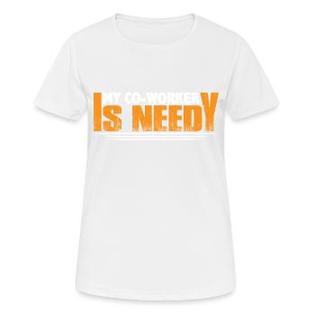 My Co-worker Is Needy 8 - Women's Breathable T-Shirt - white - Front - AI Model Female 172 dark (172cm)
