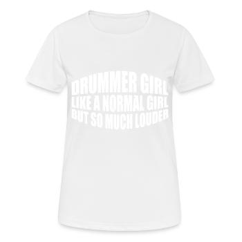 DrummerGirl Like A Normal Girl But So Much Louder4 - Women's Breathable T-Shirt - white - Front - AI Model Female 172 dark (172cm)