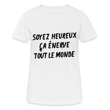 soyez heureux ça énerve tout le monde - T-shirt respirant Femme - blanc - Devant - AI Model Female 172 dark (172cm)