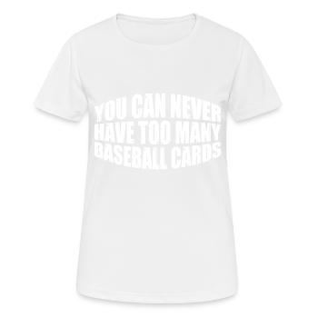 On n’a jamais trop de cartes de baseball 4 - T-shirt respirant Femme - blanc - Devant - AI Model Female 172 dark (172cm)