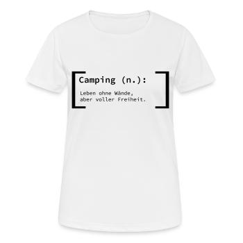 Camping - Leben ohne Wände, aber voller Freiheit - Frauen T-Shirt atmungsaktiv - Weiß - Vorne - AI Model Female 172 dark (172cm)