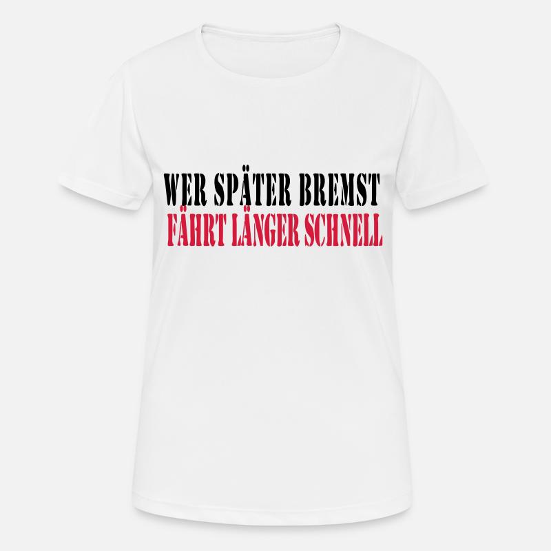wer_spaeter_bremst_faehr - Women's Breathable T-Shirt - white