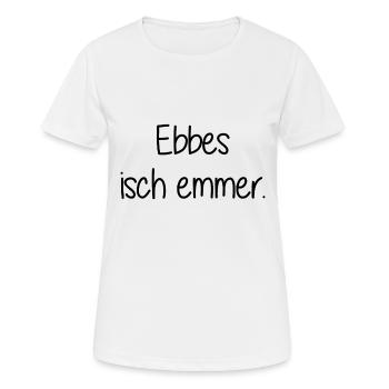 Ebbes isch emmer - Stuttgart - schwäbischer Spruch - Frauen T-Shirt atmungsaktiv - Weiß - Vorne - AI Model Female 172 dark (172cm)