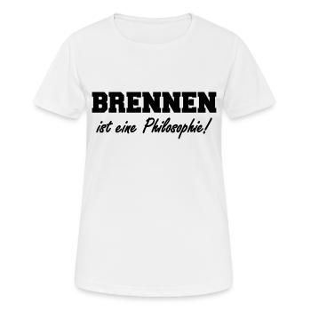 brennen ist eine philosophie - Frauen T-Shirt atmungsaktiv - Weiß - Vorne - AI Model Female 172 dark (172cm)