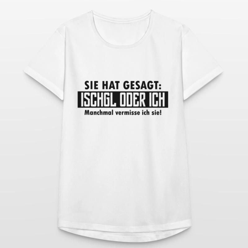 ischgl oder ich Frauen T-Shirt atmungsaktiv